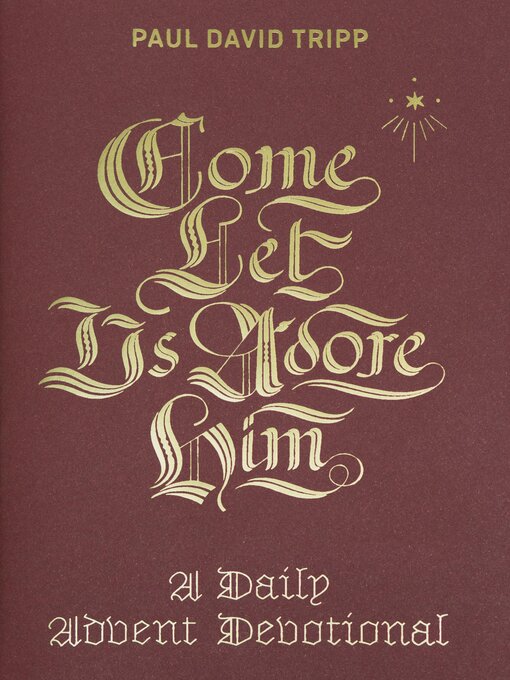 Title details for Come, Let Us Adore Him by Paul David Tripp - Wait list